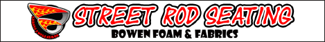 Bowen Foam & Fabrics - Street Rod Seating Bowen Foam & Fabrics - Street Rod Seating